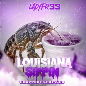 Louisiana Sippin (chopped & Screwed) [Explicit]