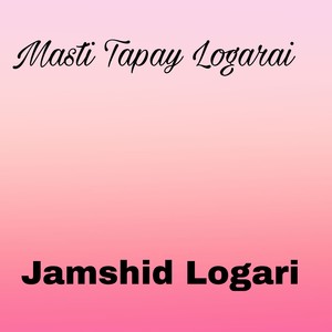 Masti Tapay Logarai