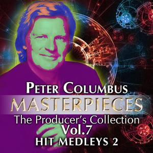 Masterpieces The Producer's Collection Peter Columbus Vol.7 The Hit Medleys 2