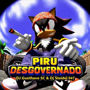 PIRU DESGOVERNADO (feat. Dj Steidel 047|Explicit)
