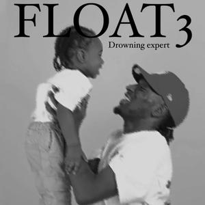 FLOAT3: Drowning Expert (Explicit)