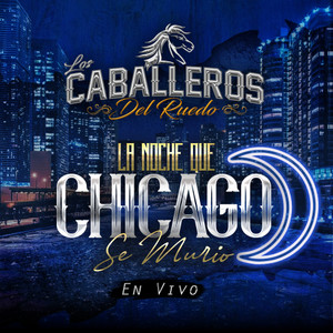 La Noche que Chicago se Murió (En Vivo)