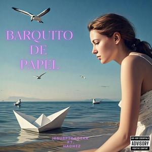 Barquito de papel (feat. Hachiz) [Explicit]