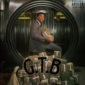 G.T.B (feat. COMBO150 & Kendriq Magolide) (Explicit)