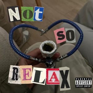 Not So Relax (Explicit)