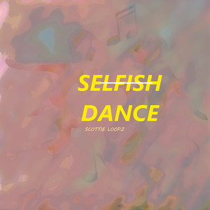 Selfish Dance (Explicit)