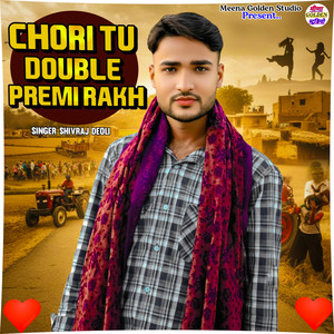 Chori Tu Double Premi Rakh