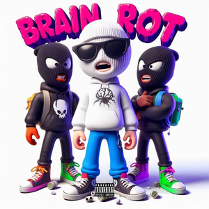 Brain Rot (Explicit)