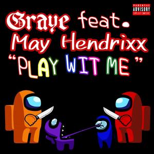 Play Wit Me (feat. Famous May) (Explicit)
