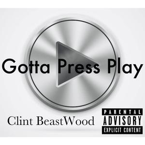 Gotta Press Play (Explicit)