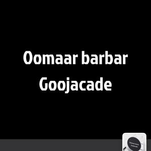 Oomaar barbar goojacade