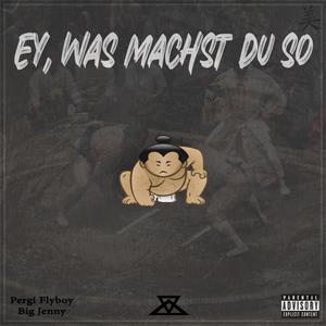 Ey, was machst du so (Explicit)