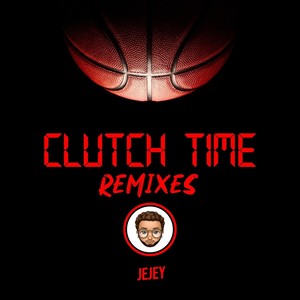 Clutch Time (Remixes)