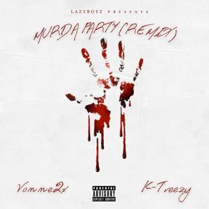 MURDA PARTY (feat. K-Treezy) (Remix|Explicit)
