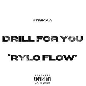 Drill For You "Rylo Flow" (Explicit)