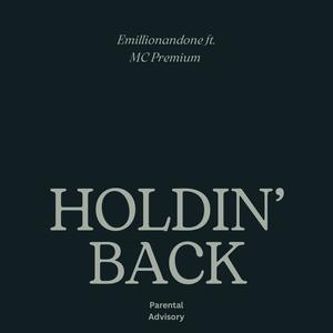 HOLDIN' BACK (Explicit)