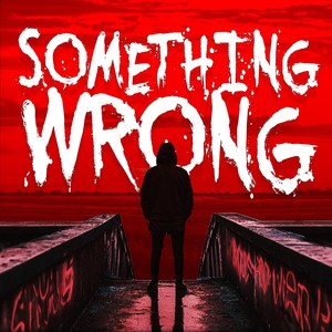 Something Wrong