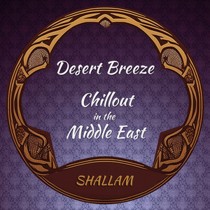 Desert Breeze - Chillout in the Middle East