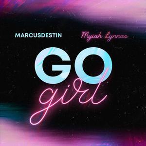 Go Girl(feat. Myiah Lynnae) (Explicit)