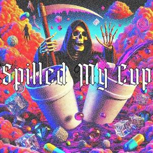 Spilled My Cup (feat. ciggydondada) (Explicit)