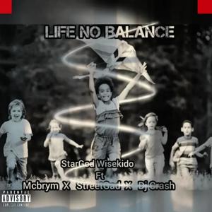 LIFE NO BALANCE (feat. Mcbrym,StreetGad & Dj Crash) [Explicit]