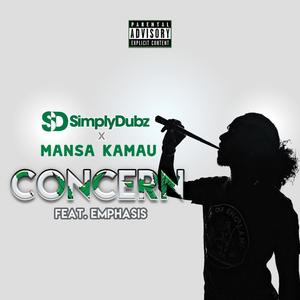 Concern (feat. Mansa Kamau & Emphasis)