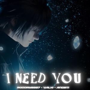 I NEED YOU (Nightcore)