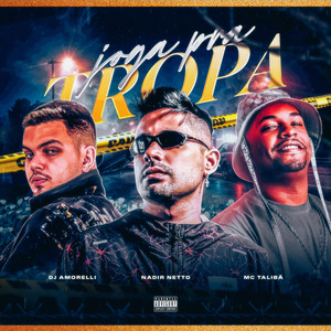 Joga pra Tropa (Explicit)