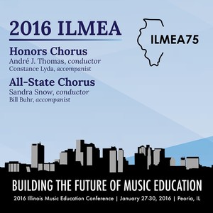 2016 Illinois Music Educators Association (Ilmea) : Honors Chorus and All-State Chorus