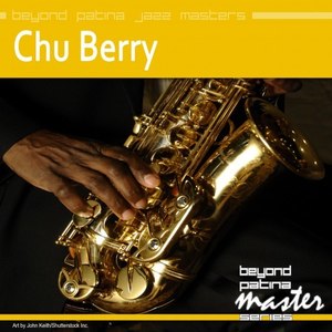 Beyond Patina Jazz Masters: Chu Berry