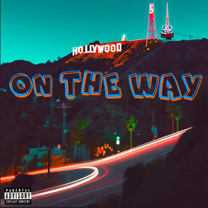 On The Way (feat. Lester. & Joi Emonie) (Explicit)