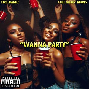 Wanna Party (Explicit)