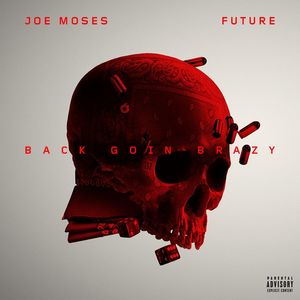 Back Goin Brazy (feat. Future) (Explicit)