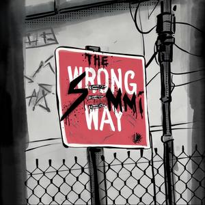 The Wrong Way (Explicit)