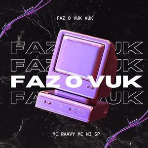 Faz o Vuk Vuk (Explicit)