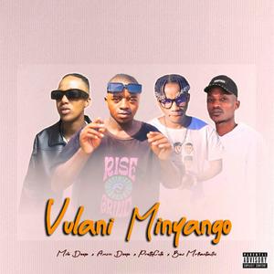 Vulani Minyango (feat. PrettyCute, Amzin Deep & Bow Mrfantastic)