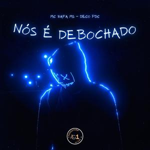 Nós É Debochado (Explicit)