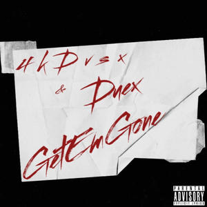 Get Em' Gone (feat. Duex) [Explicit]