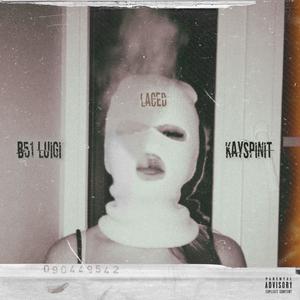 Laced (feat. KaySpinIt) (Explicit)