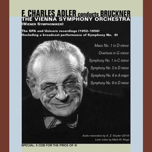 Bruckner, A.: Symphonies Nos. 1, 3, 6, 9 / Mass No. 1 (Vienna Symphony, C.F. Adler) [1952-1956]