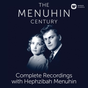 The Menuhin Century - Complete Recordings with Hephzibah Menuhin