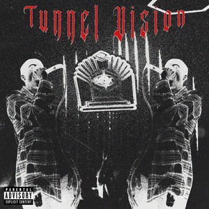 TUNNEL VISION (Explicit)