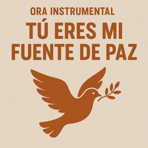 TU ERES MI FUENTE DE PAZ