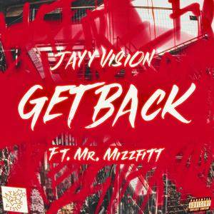 GET BACK (feat. Mr. Mizzfitt) [Explicit]