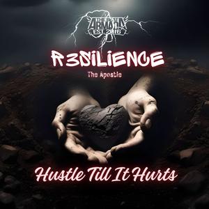 R3SILIENCE: Hustle Till It Hurts (Explicit)