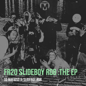 Fr20 Slideboy Rob : The Ep (Explicit)