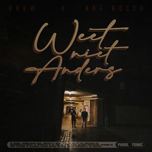 Weet Niet Anders (feat. ADF Rocco) (Explicit)