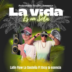 Latín Flow La Costeña  & Oxxy la Esencia La Vida es una Sola