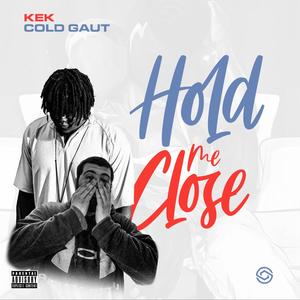 Hold Me Close (feat. Cold-Gaut) (Explicit)