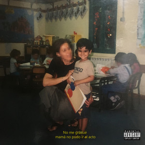 No Me Gradué, Mamá No Pudo Ir al Acto (Explicit)